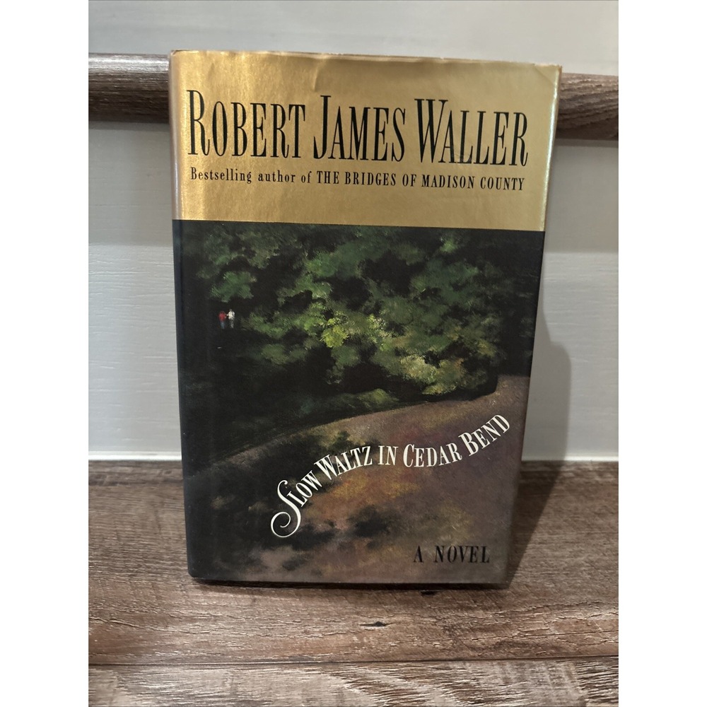 Slow Waltz in Cedar Bend by Robert James Waller (1993, Hardcover)